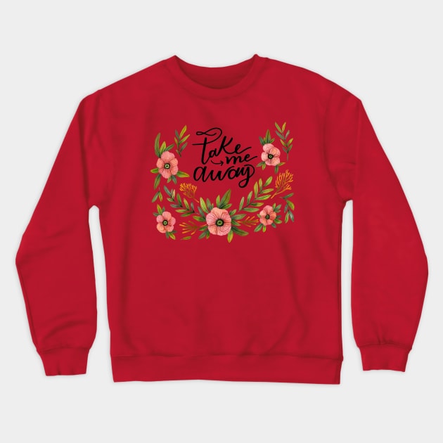 Take Me Away Crewneck Sweatshirt by Mako Design 